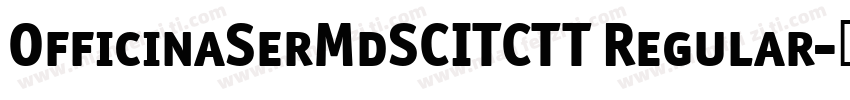 OfficinaSerMdSCITCTT Regular字体转换